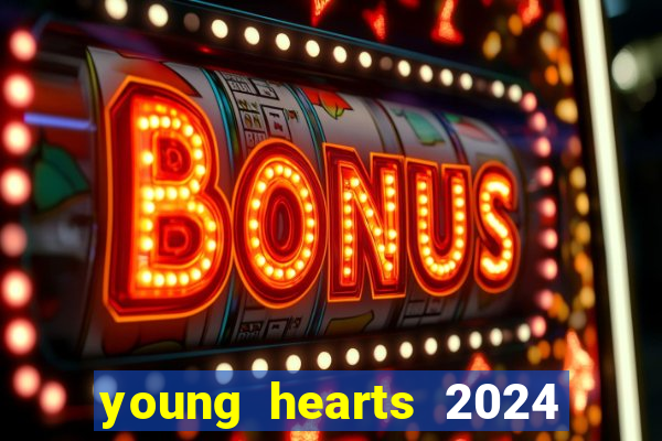 young hearts 2024 online legendado